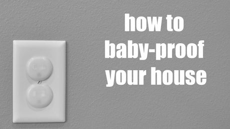 How to Baby-Proof Your House