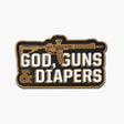 God, Guns & Diapers Patch - AR GodGunsDiapers DieCut AR